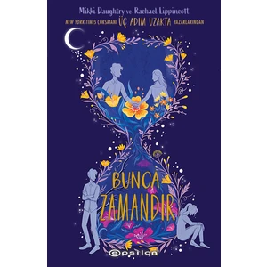 Bunca Zamandır Rachael Lippincott Ciltli Roman 304 Sayfa Aşk ve İyileşme Temalı Epsilon Yayınevi