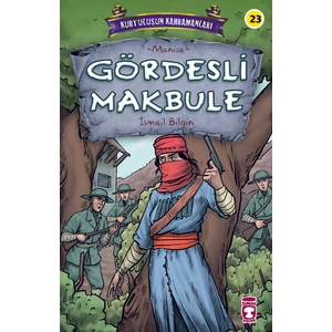 Gördesli Makbule - Kurtuluşun Kahramanları 3 - Ismail Bilgin