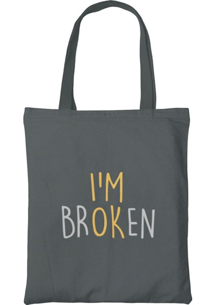 Antrasit Slogan Baskılı I'm Broken Bez Çanta