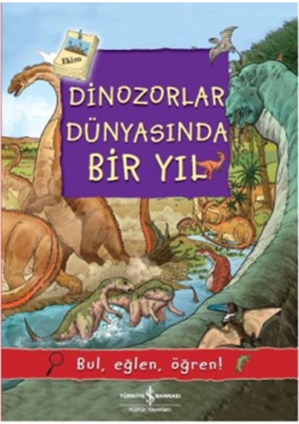 Dinozorlar Dünyasında Bir Yıl - Bul, Eğlen, Öğren!