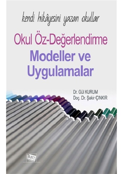 Anı Yayıncılık Kendi Hikayesini Yazan Okullar: Okul Öz-Değerlendirme Modeller ve Uygulamalar