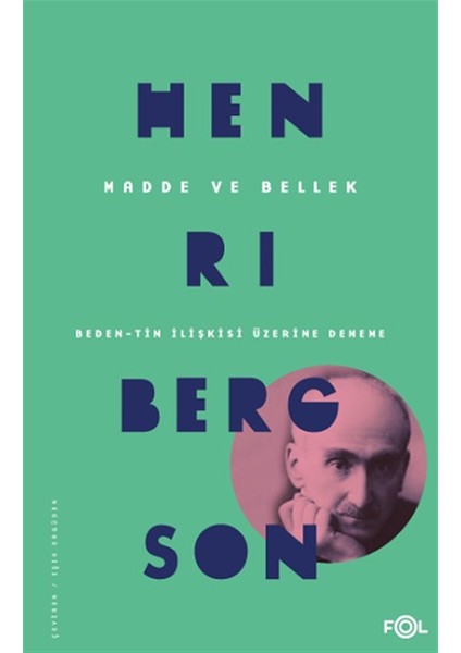 Madde ve Bellek-Beden-Tin Ilişkisi Üzerine Deneme-