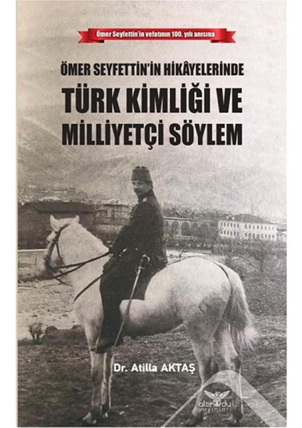 Ömer Seyfettin’in Hikayelerinde Türk Kimliği ve Milliyetçi Söylem