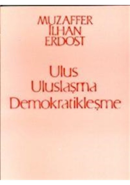 Ulus Uluslaşma Demokratikleşme