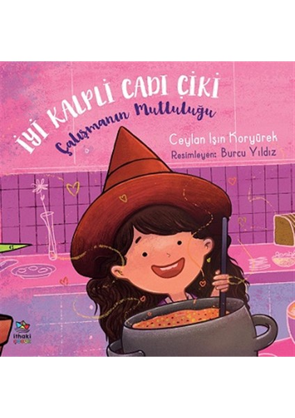 İyi Kalpli Cadı Çiki / Çalışmanın Mutluluğu
