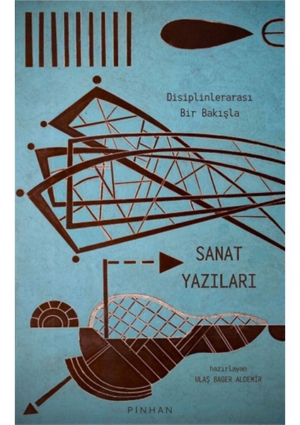 Disiplinlerarası Bir Bakışla Sanat Yazıları