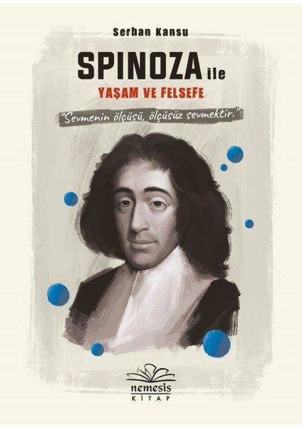 Spinoza ile 
yaşam ve Felsefe  - Serhan Kansu