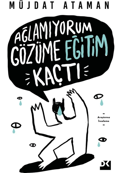 Ağlamıyorum Gözüme Eğitim Kaçtı - Müjdat Ataman