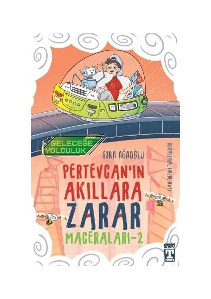 Pertevcanın Akıllara Zarar Maceraları – 2 / Geleceğe Yolculuk - Esra Ağaoğlu