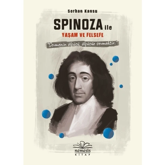 Spinoza ile 
yaşam ve Felsefe  - Serhan Kansu