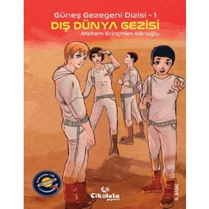Güneş Gezegeni Dizisi 1 - Dış Dünya Gezisi (10+ Yaş) - Meltem Erinçmen Kânoğlu