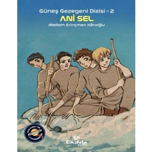 Güneş Gezegeni Dizisi 2 - Ani Sel (10+ Yaş) - Meltem Erinçmen Kânoğlu