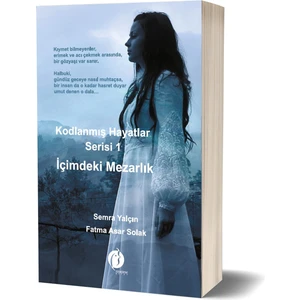 Kodlanmış Hayatlar Serisi-1 Içimdeki Mezarlık