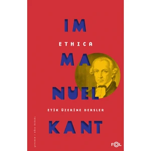 Ethica - Etik Üzerine Dersler - Immanuel Kant