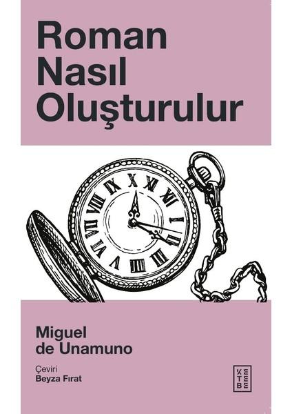 Roman Nasıl Oluşturulur - Miguel De Unamuno