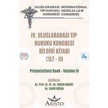 IV. Uluslararası Tıp Hukuku Kongresi Cilt - Iıı