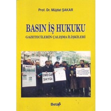 Basın Iş Hukuku Gazetecilerin Çalışma Ilişkileri - Müjdat Şakar