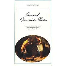 Oma Und Opa Sind Die Besten. Besinnliche Und Heitere Gedanken - Margot Benary-Isbert - Josef Martin Bauer