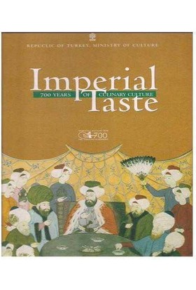T.C Kültür Ve Turizm Bakanlığı Geleneksel Sanatları Imperial Taste - 700 Years Of Culinary Culture