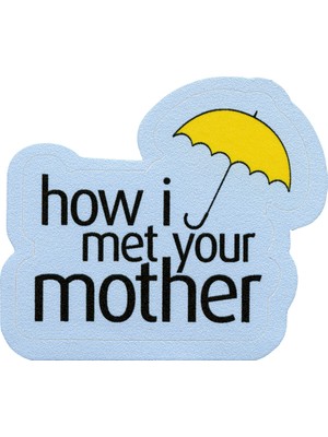 Mabbels How I Met Your Mother Özel Kesim Sticker
