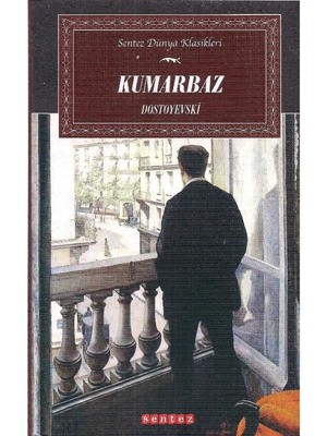 Sentez Yayınları Kumarbaz - Fyodor Mihayloviç Dostoyevski