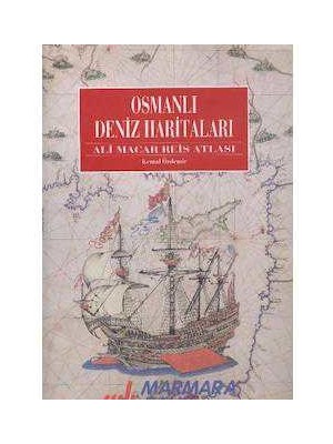 Marmara Bank Osmanlı Deniz Haritaları ve Ali Macar Reis Atlası (Imzalı) ve Ithaflı