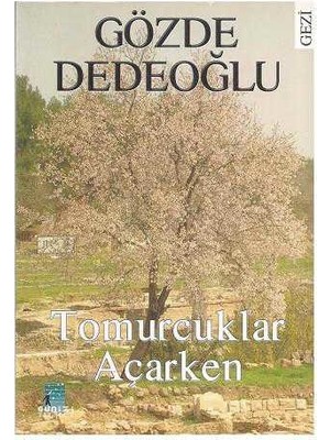 Günizi Yayıncılık Tomurcuklar Açarken - Gözde Dedeoğlu