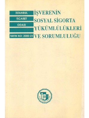 İstanbul Işverenin Sosyal Sigorta Yükümlülükleri ve Sorumluluğu - Murat Demircioğlu - Ali Güzel