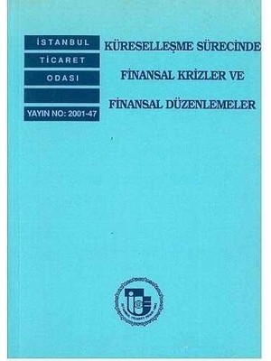 İstanbul Küreselleşme Sürecinde Finansal Krizler ve Finansal Düzenlemeler