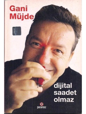 Dijital Saadet Olmaz - Gani Müjde