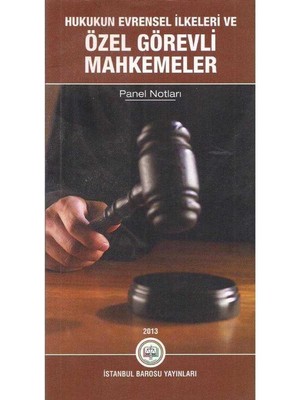 İstanbul Hukukun Evrensel Ilkeleri ve Özel Görevli Mahkemeler