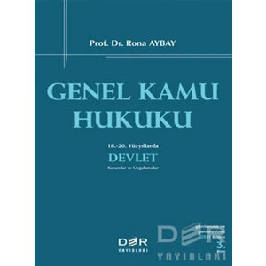 Genel Kamu Hukuku (Ciltli) 18.-20. Yüzyıllarda Devlet Kuramlar ve Uygulamalar