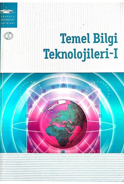 Anadolu Üniversitesi Yayınları Temel Bilgi Teknolojileri 1 / Anadolu Üniversitesi Yayınları