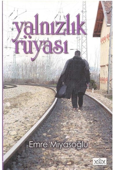 Konak Yayınları Yalnızlık Rüyası - Emre Miyasoğlu