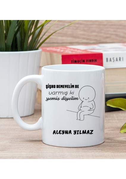 Kişiye Özel Varmış Ki Yemiş Diyelim Esprili Beyaz Kupa Bardak