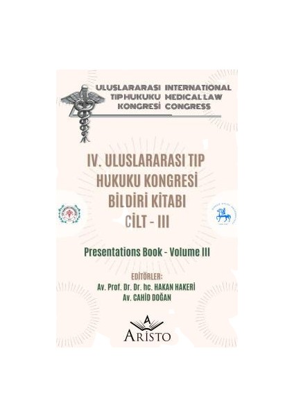 IV. Uluslararası Tıp Hukuku Kongresi Cilt - Iıı