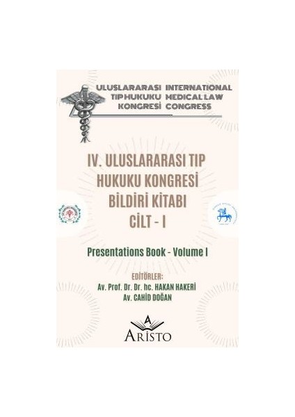 IV. Uluslararası Tıp Hukuku Kongresi Cilt - I