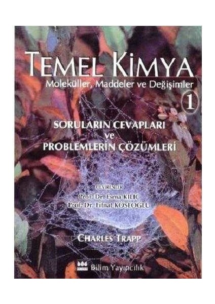 Bilim Yayınevi Maddeler ve Değişimler Temel Kimya – Cilt 1 Problemlerin Çözümleri - Charles Trapp