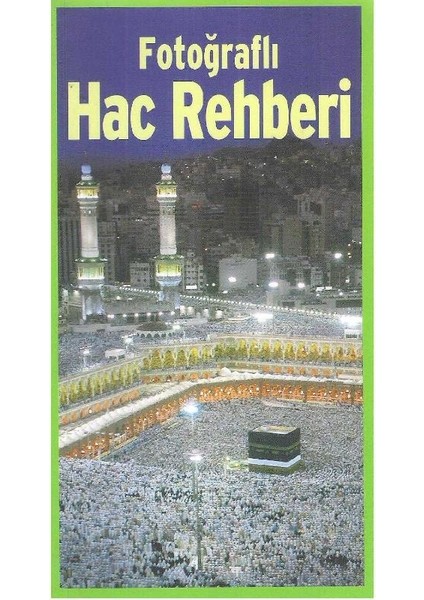 Fotoğraflı Hac Rehberi - Eyüp Çoşkun