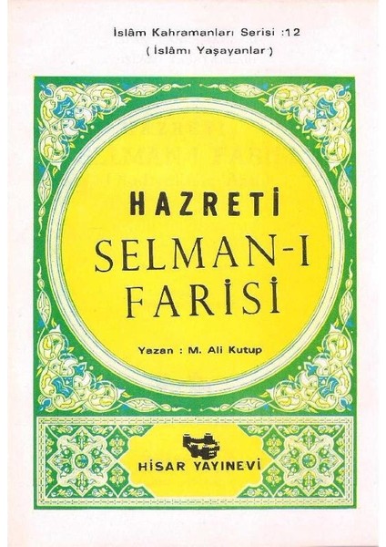 Aşare-I Mübeşşere'den Hazreti Selman - I Farisi Islamı Yaşayanlar Islam Kahramanları Serisi: 12