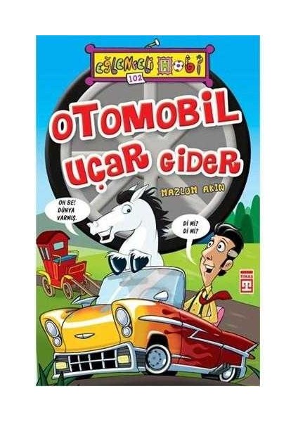 Timaş Yayınları Otomobil Uçar Gider- Mazlum Akın