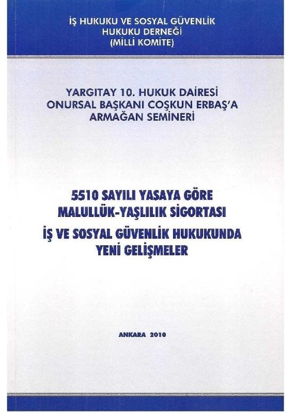 5510 Sayılı Yasaya Göre Malullük Yaşlılık Sigortası Iş ve Sosyal Güvenlik Hukukunda Yeni Gelişmeler