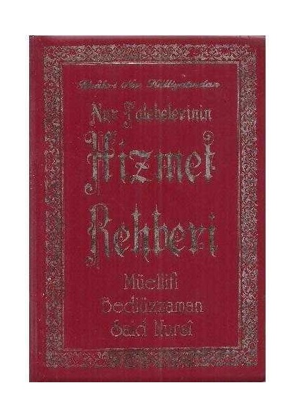 Risale-I Nur Külliyatından- Nur Talebelerinin Hizmet Rehberi - Bediüzzaman Said Nursi