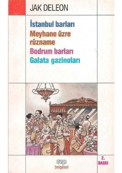 Cep Kitapları Istanbul Barları Meyhane Üzre Ruzname Bodrum Barları Galata Gazinoları - Jak Deleon