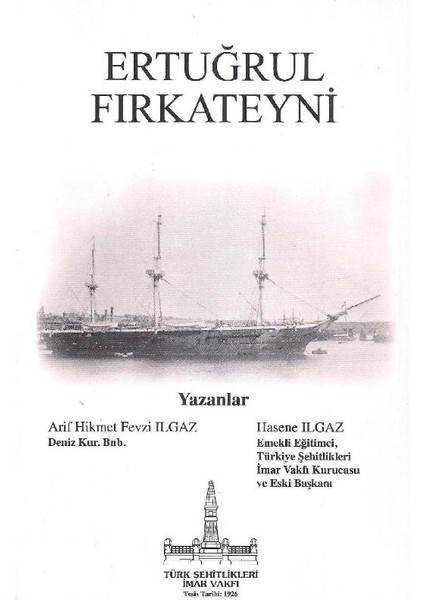 Ertuğrul Firkateyni - Arif Hikmet Fevzi Ilgaz - Hasene Ilgaz