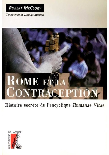 Rome Et La Contraception Histoire Secrète De L'encyclique "humanae Vitae"