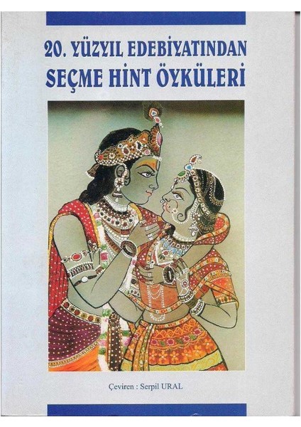 20. Yüzyıl Hint Edebiyatından Seçme Hint Öyküleri
