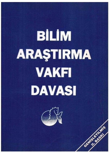 Eser Sahibinin Kendi Yayını Bilim ve Araştırma Vakfı Davası -Genişletilmiş Iı. Baskı