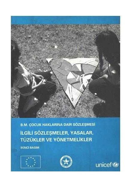 B.m Çocuk Haklarına Dair Sözleşmesi Ilgili Sözleşmeler Yasalar Tüzükler ve Yönetmenlikler