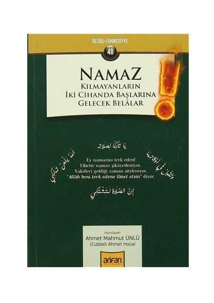 Namaz Kılmayanların Iki Cihanda Başlarına Gelecek Belalar